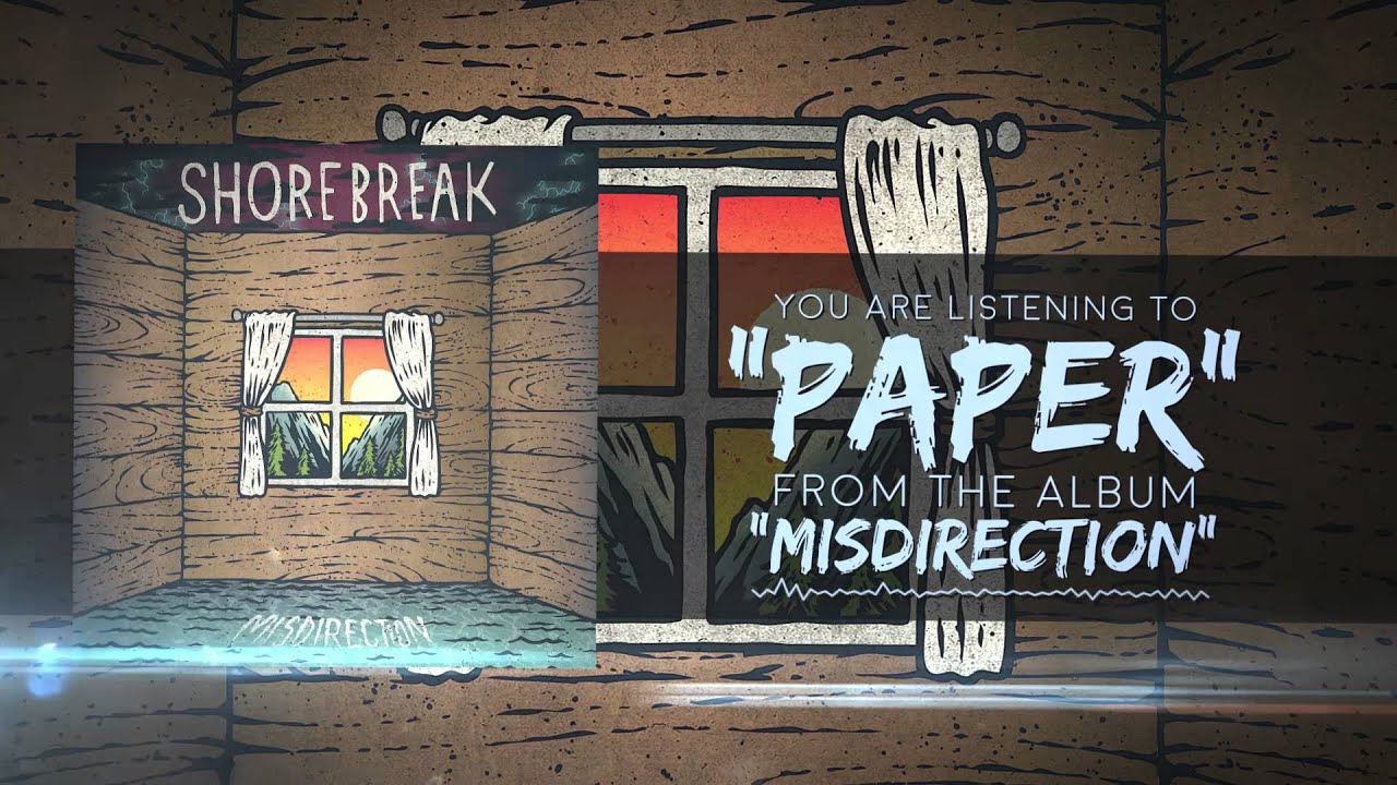 Watch Shorebreak - "Paper" on YouTube Watch Shorebreak - "Paper" on YouTube