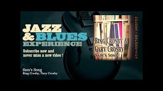 Bing Crosby, Gary Crosby - Sam's Song