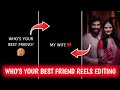 Who's Your Best Friend My Wife Reels Editing