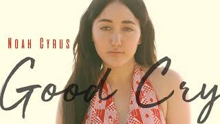Noah Cyrus - Good Cry (Official Audio with Lyrics)