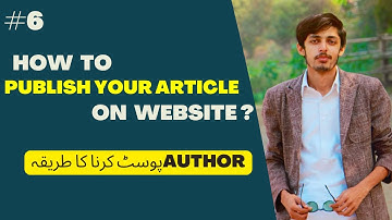How to Publish Article on Website in Guest Posting? Author Post krna ka Tarika | 2023 Course | Lec 6
