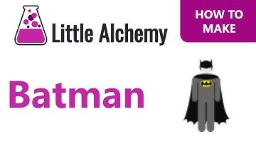 How to make Batman in Little Alchemy