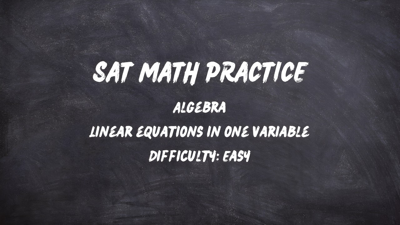 SAT Math Practice: Algebra, Linear Equations in One Variable, Easy ...