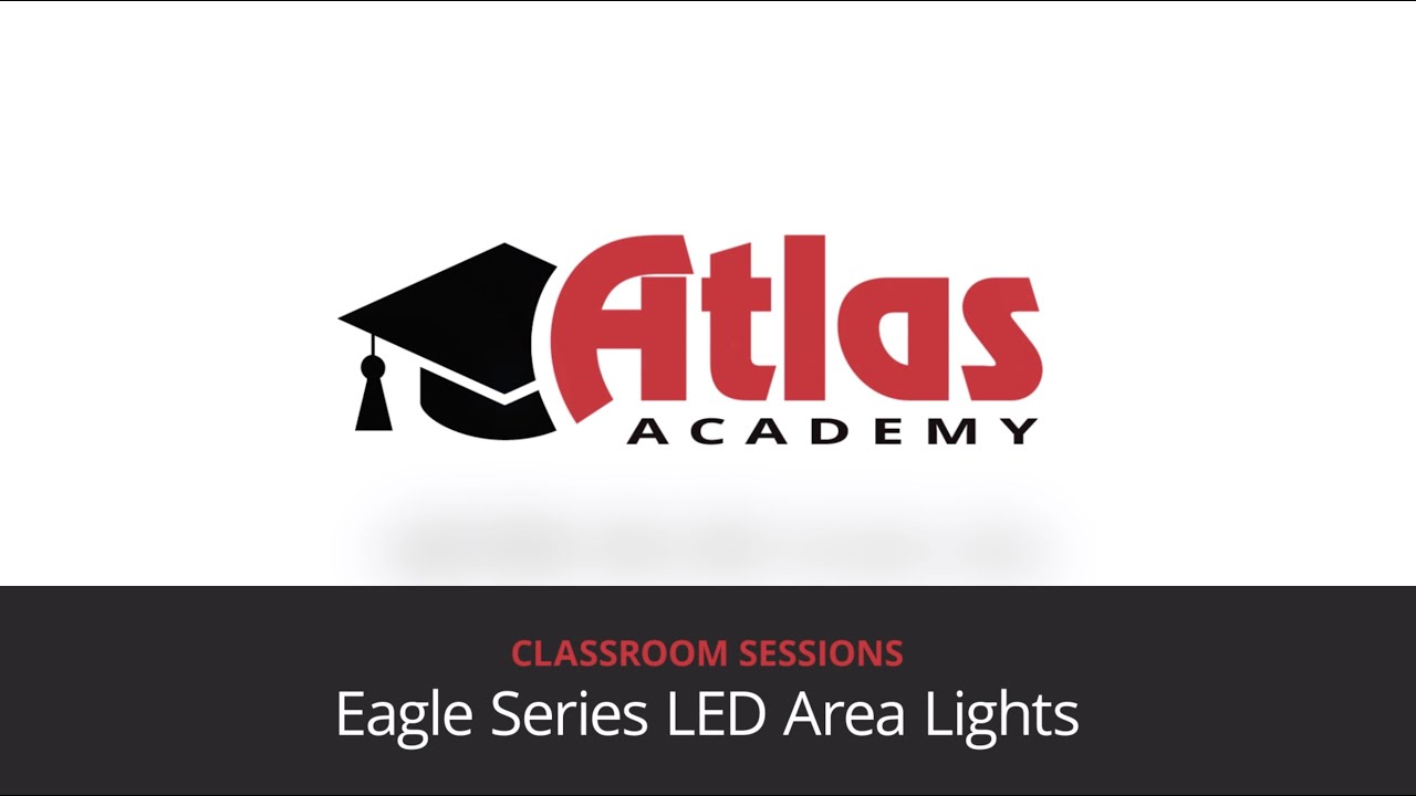 Eagle Series LED Area Lights – Atlas Academy Classroom Session
