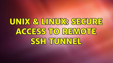 Unix & Linux: Secure access to remote SSH tunnel