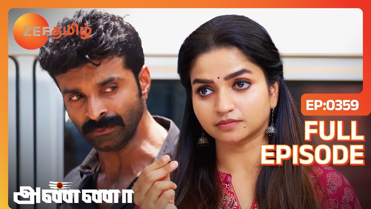 ஒரு pendrive வச்சு மொத்தமா காலி பண்ணிட்டியே பரணி | Anna - Full Ep - 359 - Shanmugam - Zee Tamil