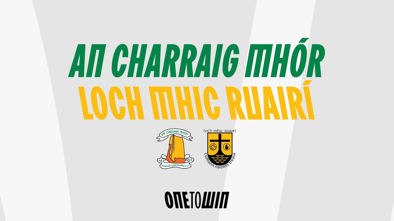 An Charraig Mhór v Loch Mhic Ruairí | 2022 | Senior Football Championship