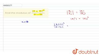 Find the modulus of  ((3+2i)^(2))/(4-3i)  | 12 | COMPLEX NUMBERS AND QUADRATIC EQUATIONS | MATHS...