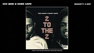 CCC Mari & Hawk Capo - Whoopty 2 Sh*t (Official Audio)