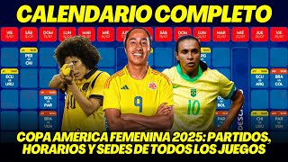 COPA AMÉRICA FEMENINA 2025: CALENDARIO COMPLETO CON LOS PARTIDOS, HORARIOS Y SEDES DE LOS 25 JUEGOS