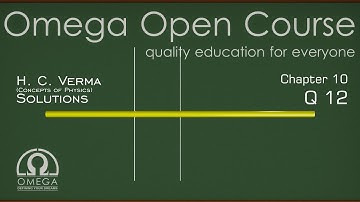 H. C. Verma Solutions - Chapter 10, Question 12
