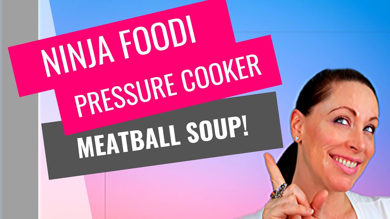 Ninja Foodi Pressure Cooker One Pot Wonder Meatball Soup!!! YouTube