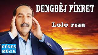 DENGBÊJ  FİKRET , LOLO RIZA