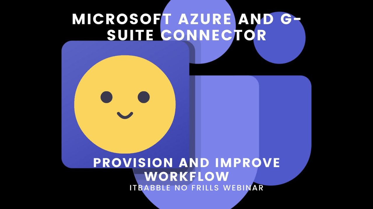 Update Azure and G-Suite Connecting Provisioning and SSO IT Babble No Frills Webinar