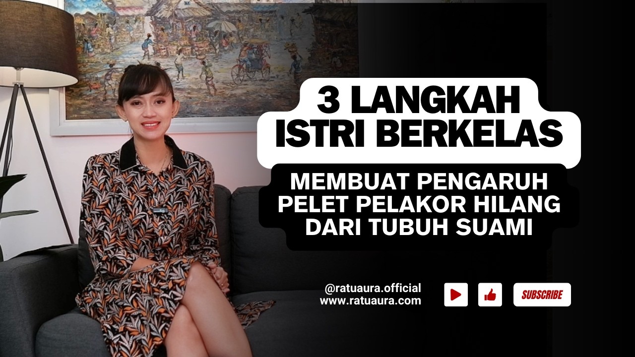 3 Langkah Istri Berkelas Membuat Pengaruh Pelet Pelakor Hilang Dari Tubuh Suami!