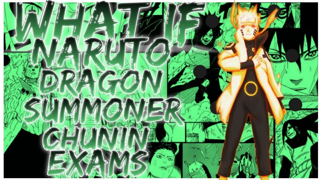 what if Naruto dragon summoner chunin exams