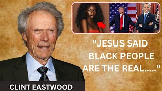 The SHOCKING Truth About Jesus' Message to BLACK PEOPLE | Clint Eastwood