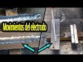 Movimientos basicos del electrodo para hacer un cordon de soldadura ELECTRODO 6013