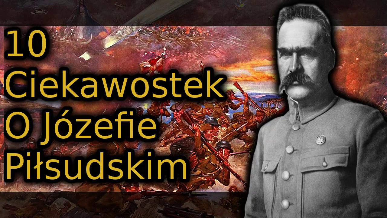 Sprawdzian Do Druku O Jozefie Pilsudzkim Klasa 4 10 Ciekawostek na temat - Józefa Piłsudskiego - YouTube