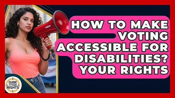 How To Make Voting Accessible For Disabilities? Your Rights - Guide To Your Rights