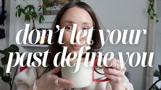 Don't let you past define you | Another Coffee Talk ☕️