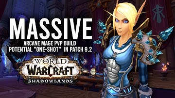 Arcane Mage Has INSANE PvP Burst "One-Shot" Potential In Patch 9.2! - WoW: Shadowlands 9.2