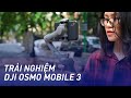 Đánh giá chi tiết DJI Osmo Mobile 3 - Gimbal hoàn hảo cho Vlogger!