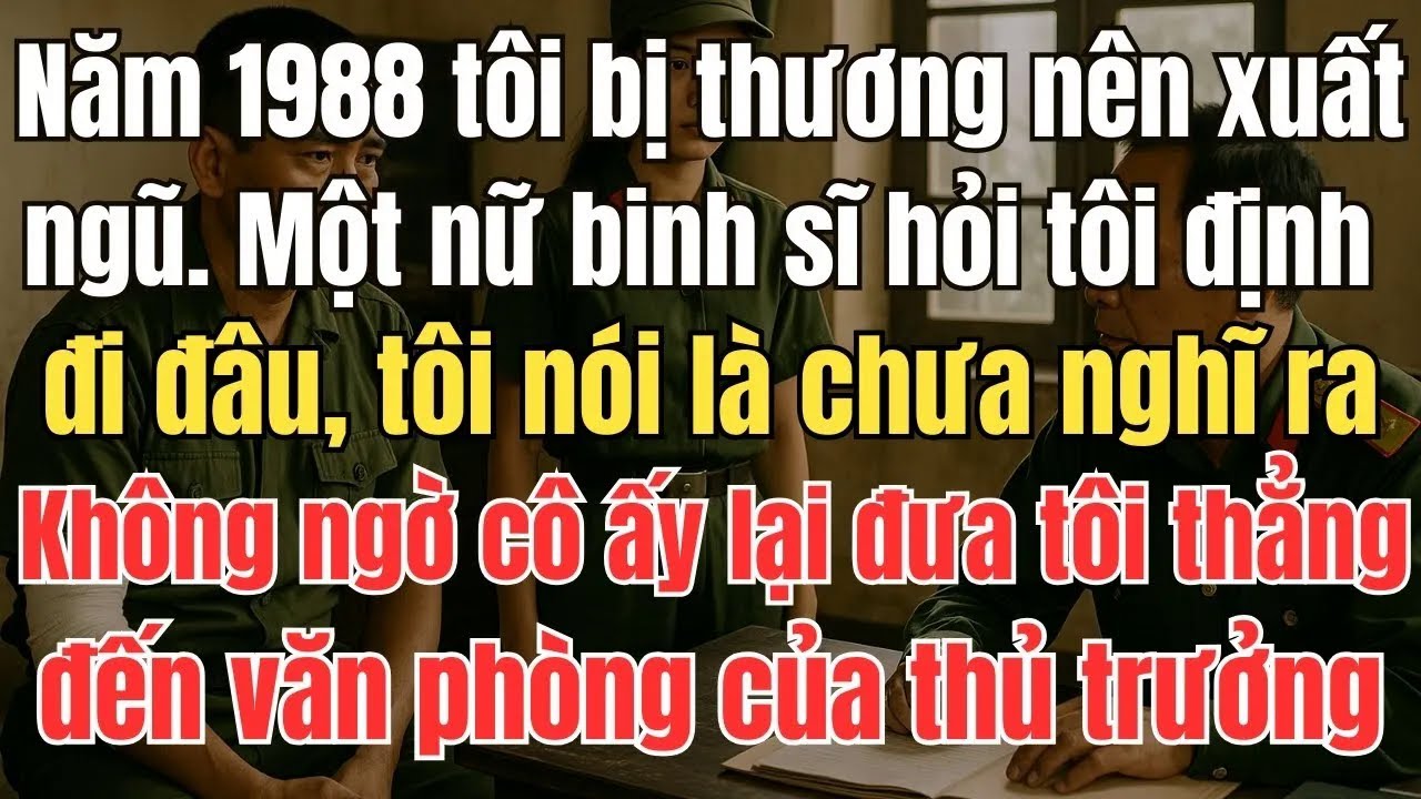 Năm 1988 tôi bị thương nên xuất ngũ. Một nữ binh sĩ hỏi tôi định đi đâu, tôi nói là chưa nghĩ ra