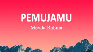 Meyda Rahma - Pemujamu (Lirik Lagu)