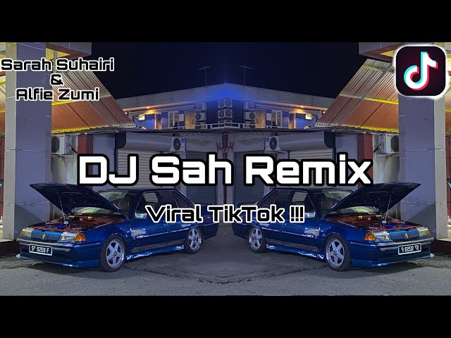 DJ Sah Remix Viral TikTok (Sarah Suhairi & Alfie Zumi) - Semporna BreakLatin Remix class=