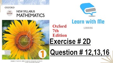 Exercise # 2D Q12,13,16 | Unit 2 | Oxford book 7th Edition | D1 | Learn with Me