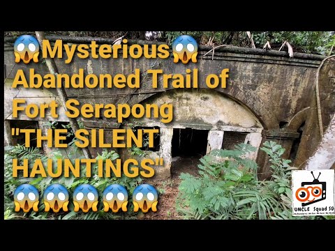 Mysterious Eerie Abandoned Trail of Fort Serapong"THE SILENT HAUNTINGS" Hike at your Own Discretion