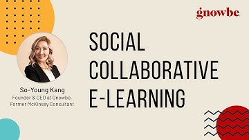Social Collaborative E-learning | Meet GNOWBE