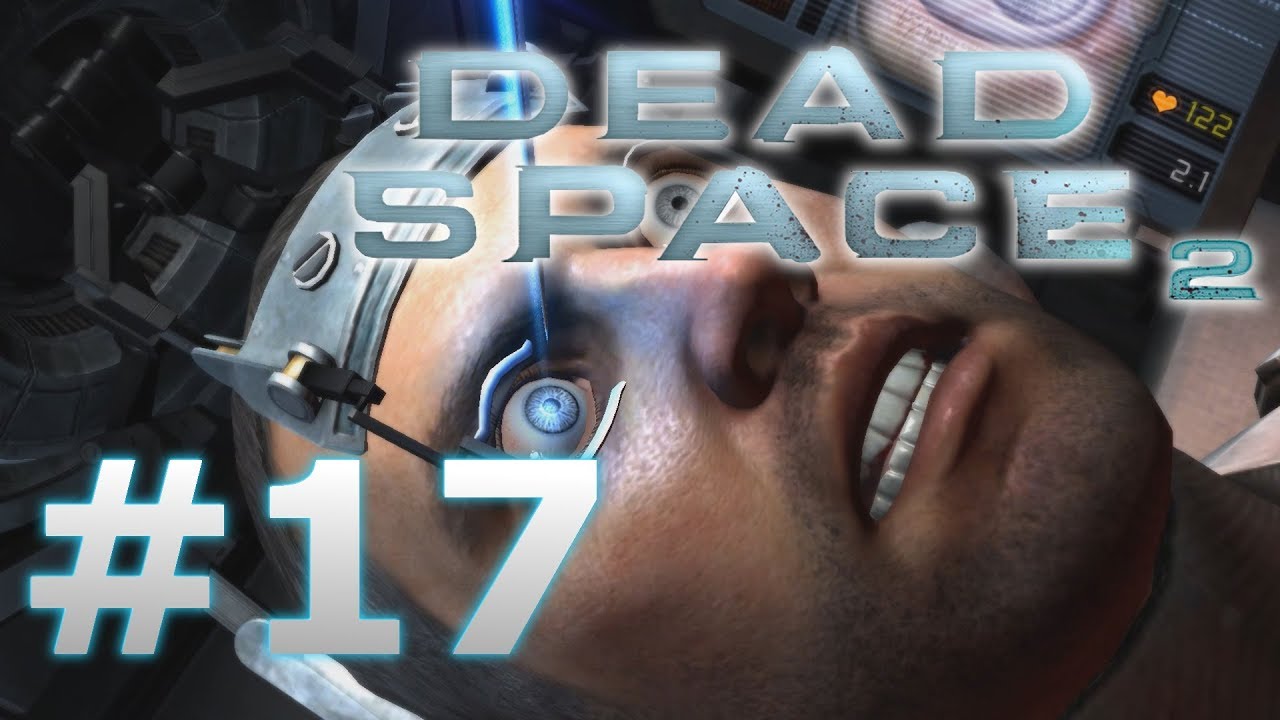 Stick a Needle in my Eye! Dead Space 2 Horror Gameplay Stick a Needle in my Eye! Dead Space 2 Horror Gameplay