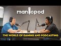 The world of gaming and podcasting  podcast with manicpod   vaibhav chavan