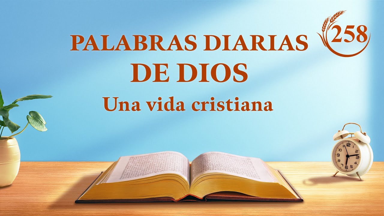 Palabras diarias de Dios | Fragmento 258 | "Dios es la fuente de la vida del hombre"
