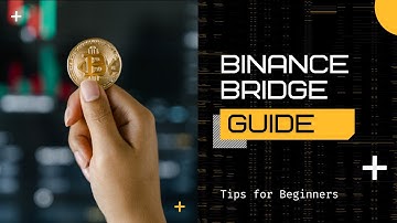 Binance Bridge Guide (2023) [Quick Explainer]