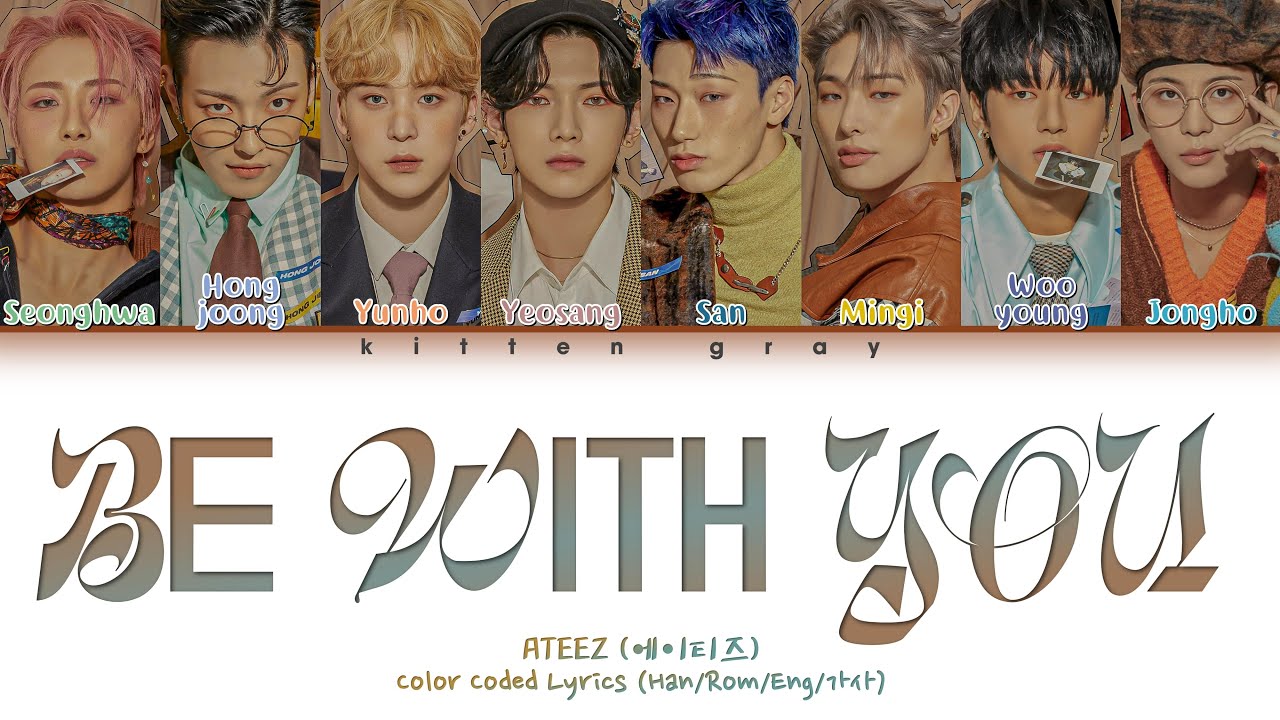 ATEEZ (에이티즈) – Be With You (Color Coded Lyrics) (Han/Rom/Eng/가사)