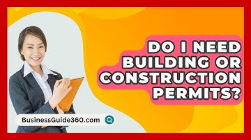 Do I Need Building Or Construction Permits? - BusinessGuide360.com