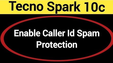 How to enable caller ID spam protection, Tecno Spark 10c me spam call se Kaise band kare