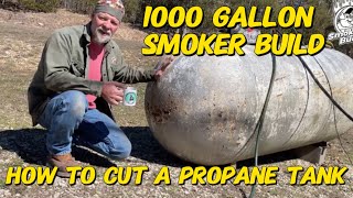 [1000 Gallon Smoker Build] How To Cut A Propane Tank