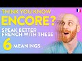 The meanings of ENCORE most people don't know about