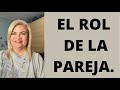 EL ROL DE LA PAREJA.Psicóloga y Coach Martha Martínez Hidalgo ñ.