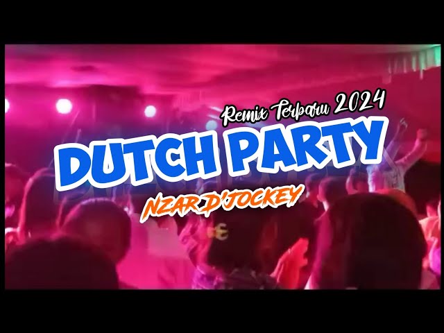 ™DUCTH PARTY™ ( Nzar D'jockey ) REMIX TERBARU 2024🔥 class=