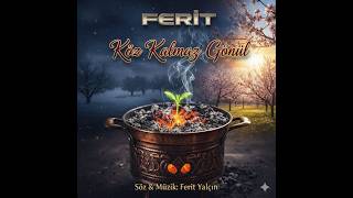 Ferit Yalçın - Köz Kalmaz Gönül ( Söz & Müzik: Ferit Yalçın - Official Audio)