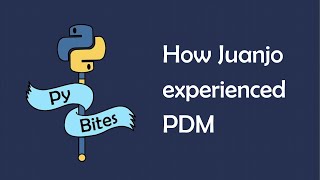 Juanjo's experience in PDM and how it really helped him upgrade his Python skills
