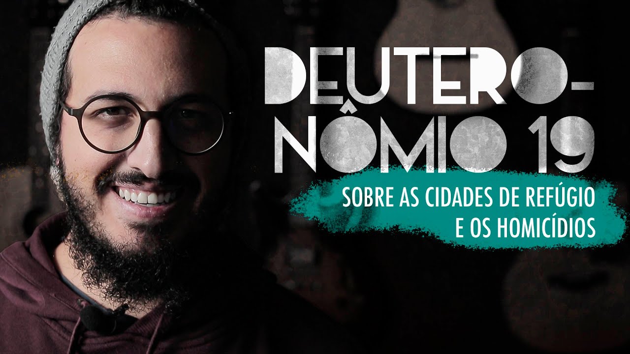 Deuteronômio 19 | Sobre as Cidades de Refúgio e os Homicídios