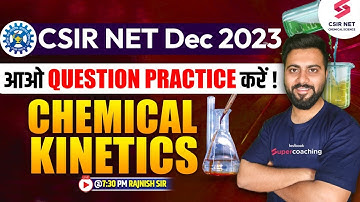 CSIR NET 2023 | Chemical Kinetics (Basic To Advance) One Day One Topic | Rajnish Sir