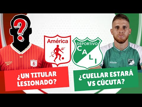¿Titular Lesionado en América? ¿Cuellar Estará o No en Cali vs Cúcuta? | #DiablosyAzucareros