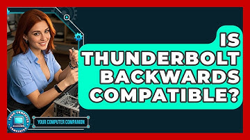 Is Thunderbolt Backwards Compatible? - Your Computer Companion